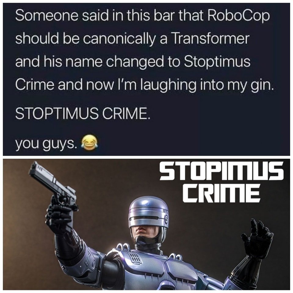 Come quietly or there will be trouble.

TOY MEMES TUESDAY! 
Seen any great toy-related meme lately? Share it with us in the comments, by using #toymemestuesday or tagging us!

#toyfarce #toymemestuesday #toymemes #transformers #robocop #stopimuscrime