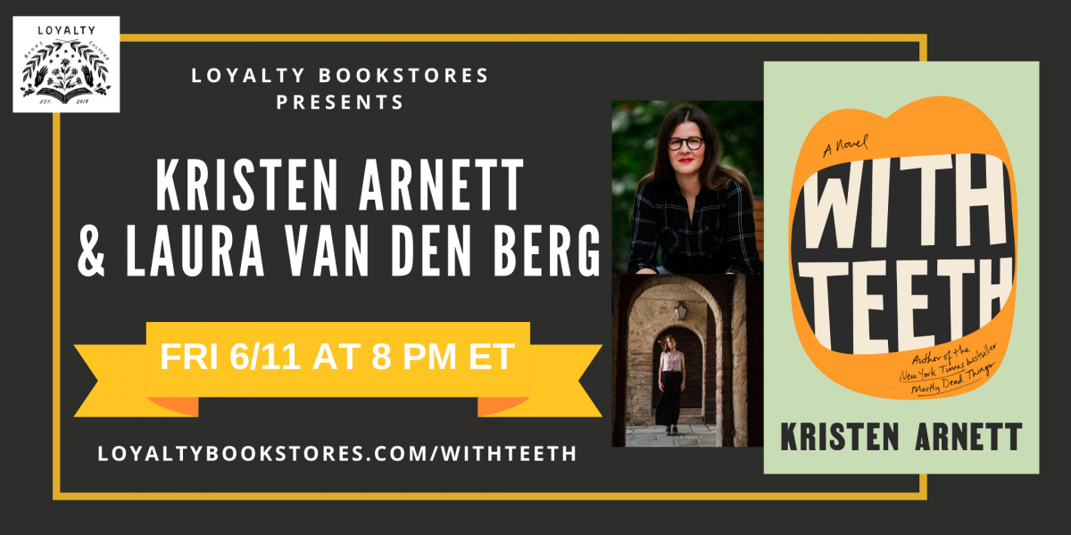 WITH TEETH TOUR Loyalty Bookstore  with Laura van den Berg
