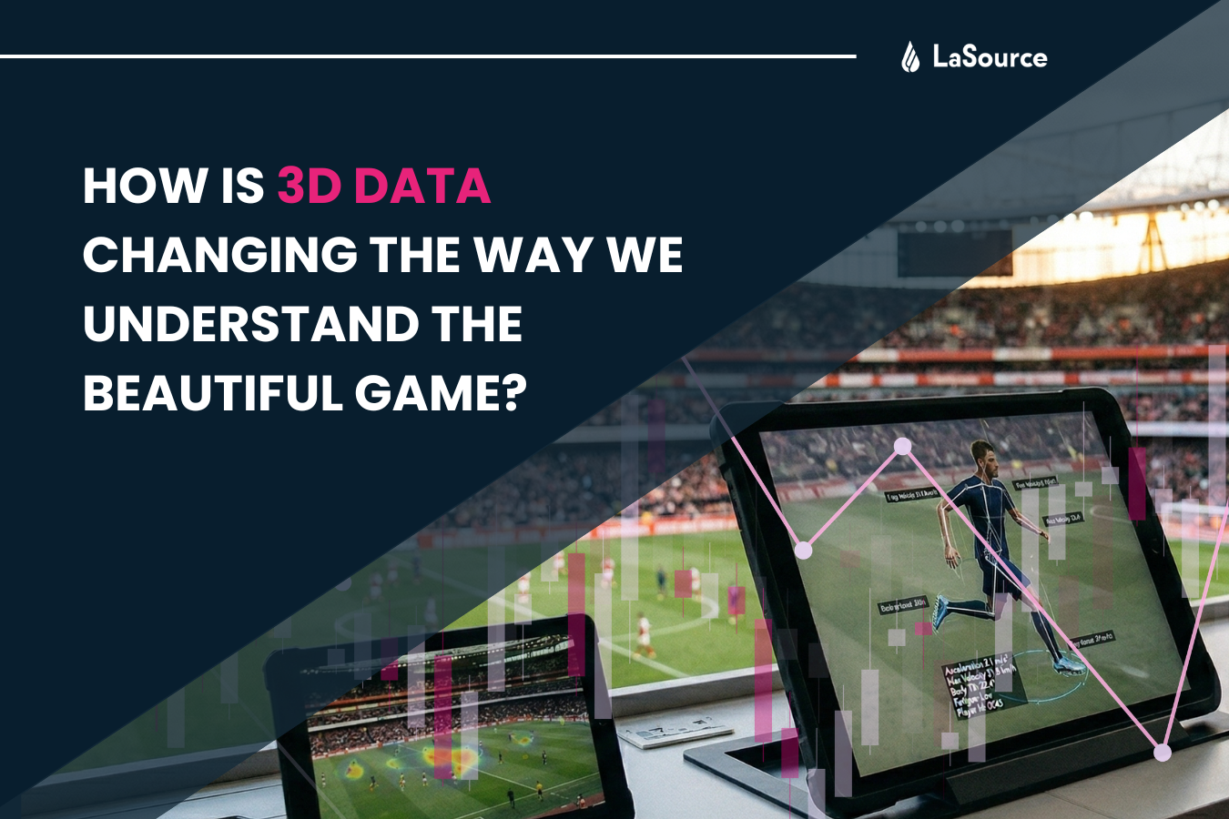 How Is 3D Tracking Changing the Way We Understand the Beautiful Game? 