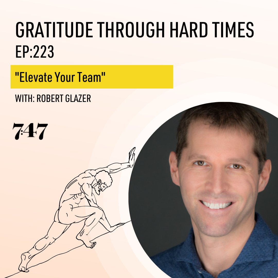 Robert Glazer: Elevate Your Team