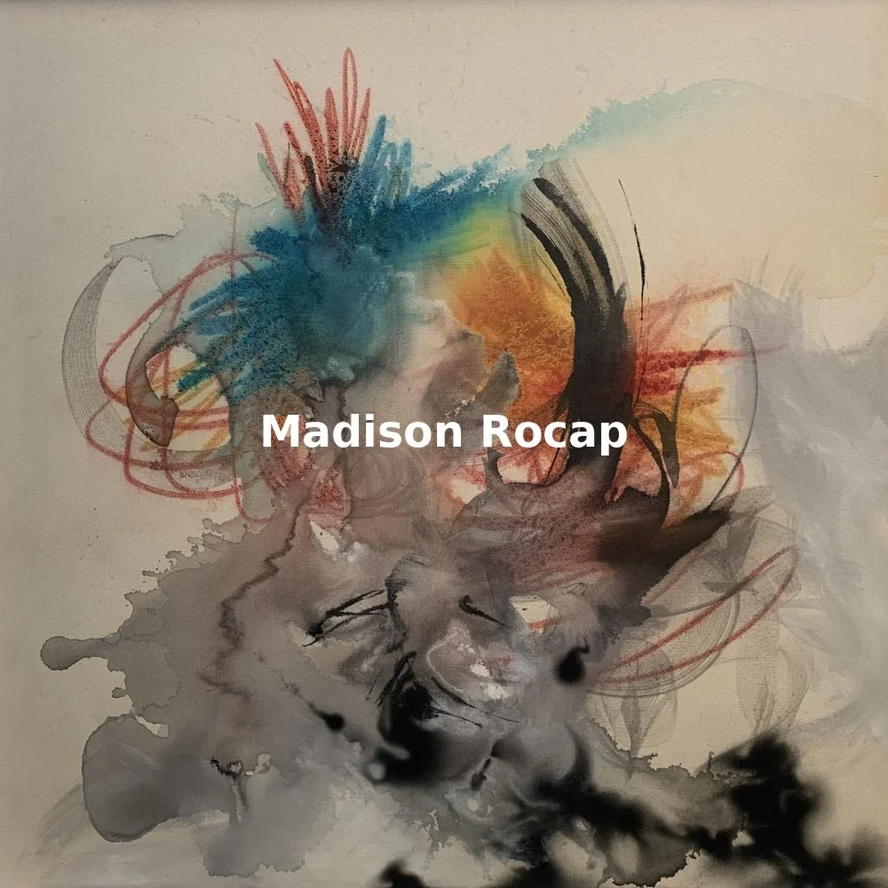 Abstract artwork by Madison Rocap with her name integrated in white text.