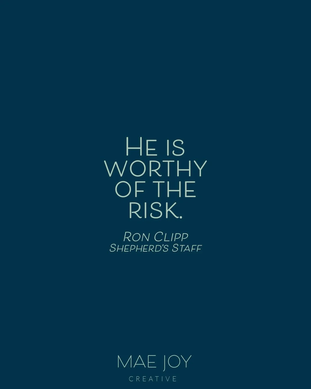 Ever have someone say something to you that just sticks?

On March 9 of this year, Ron Clipp was leading a devotional during a Shepherd's Staff meeting. He said these 6 words during that devotion time and they have stuck with me. 

He is worthy of th