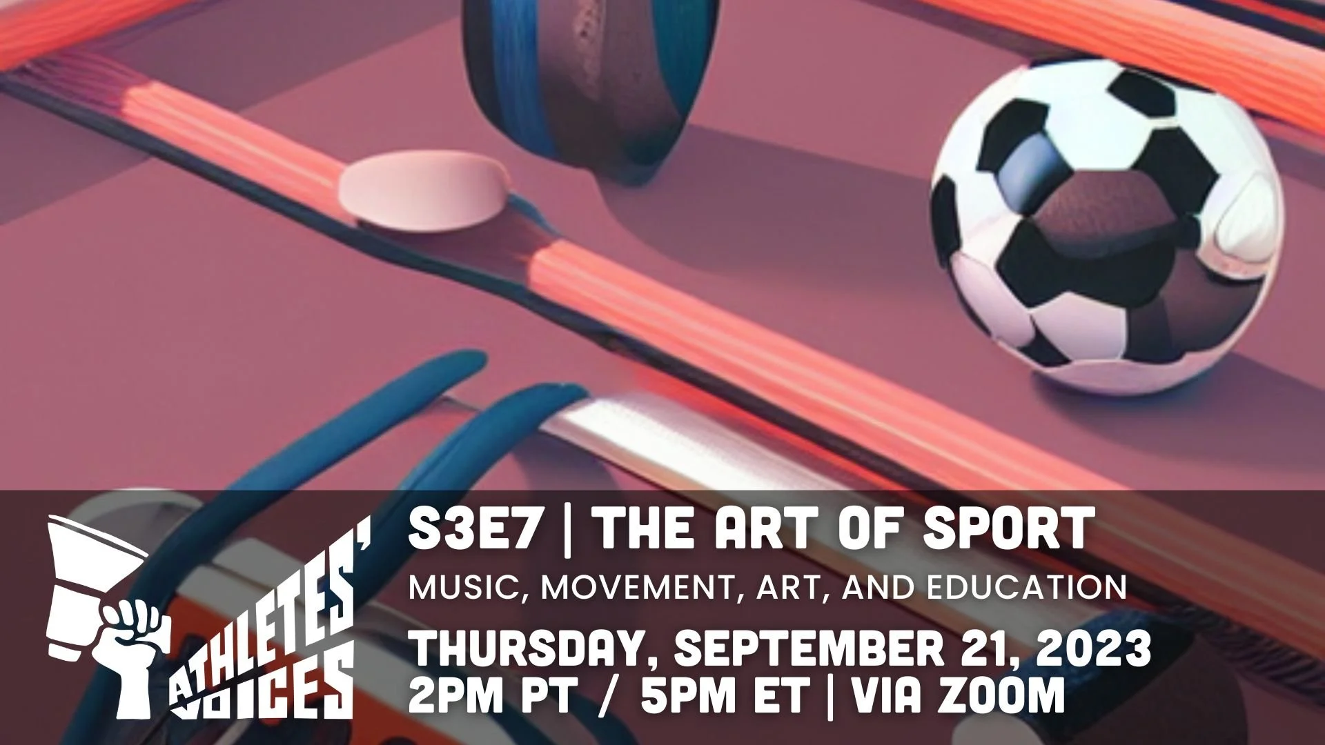 S3E7 The Art of Sport Music, Movement, Art, and Education — Athletes' Voices