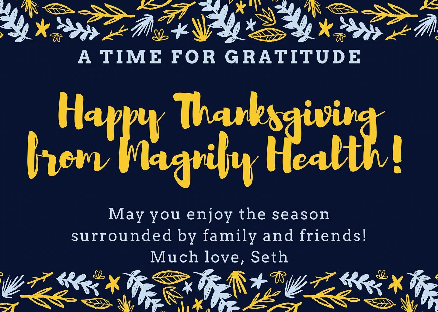Happy Thanksgiving from Magnify Health! May your day be blessed and spent with those you love, reflecting on the things you&rsquo;re grateful for! 🙏🏼🦃🍽🍁❤️