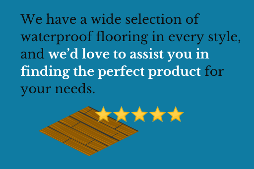 a wide selection of waterproof flooring