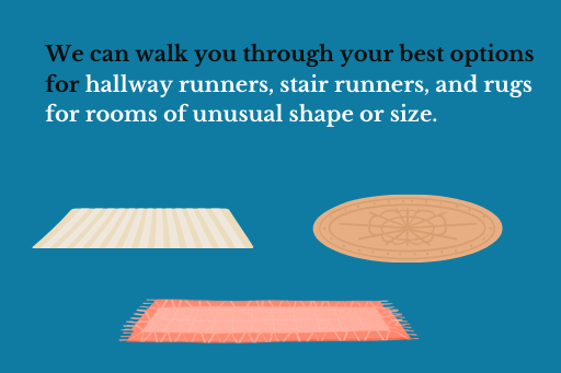 hallway runners, stair runners, and rugs for rooms of unusual shape or size