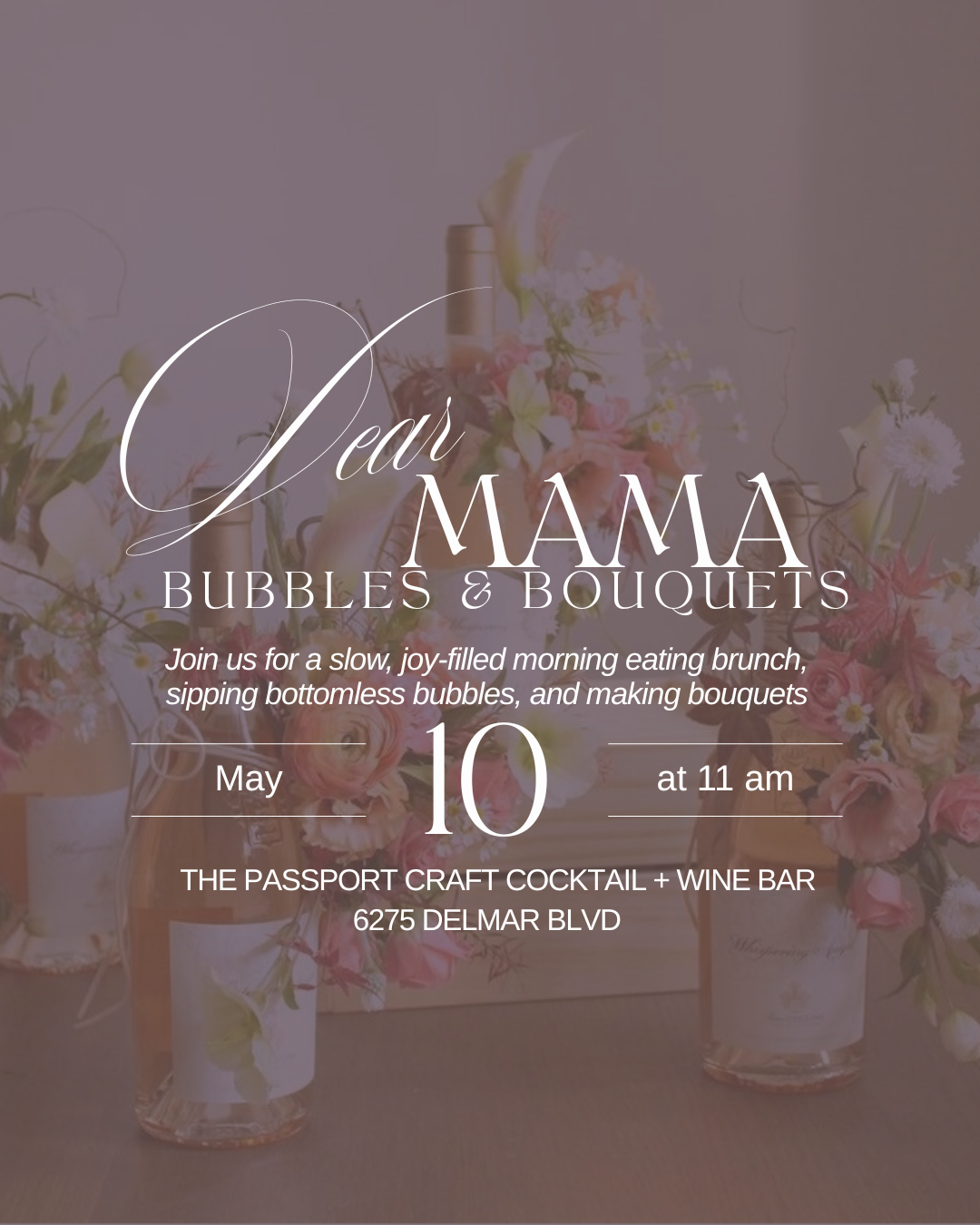 Bouquets + Bubbles - A Mother’s Day Celebration