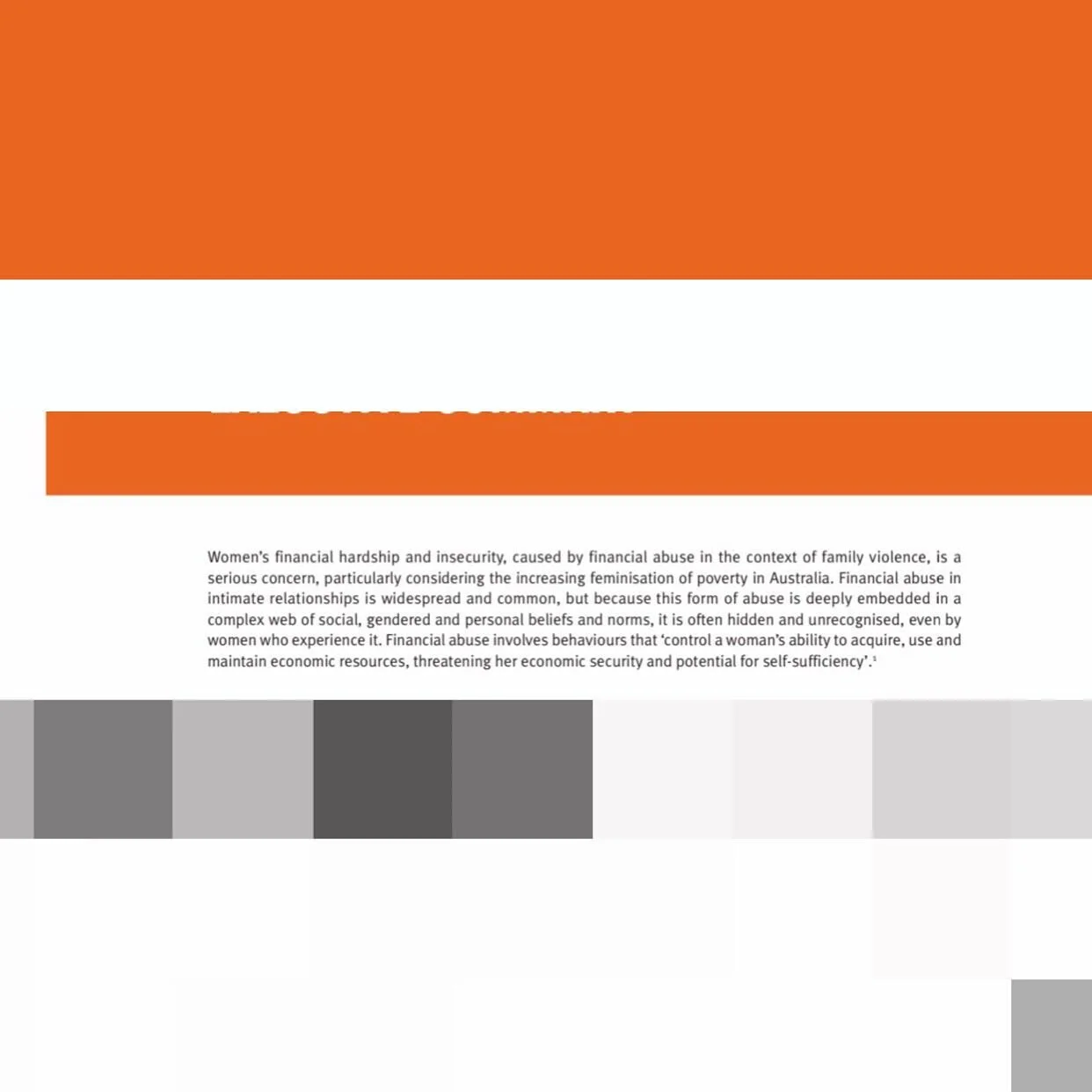 Financial abuse is a large and often unrecognised facet to family violence, one that has been largely impacting women and threatening their economic security prior to the pandemic. Yet, with the economic pressures of the pandemic, those with traditio