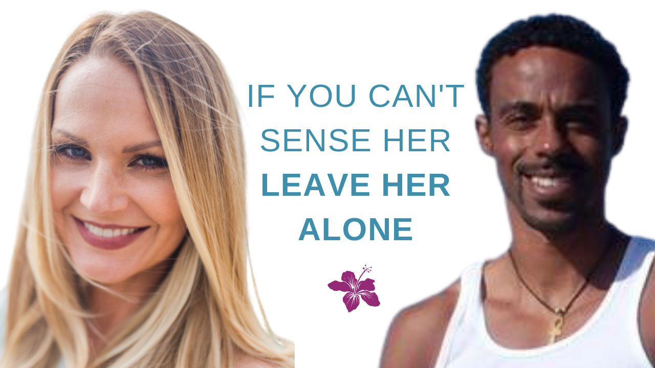If You Can't Sense Her Leave Her Alone