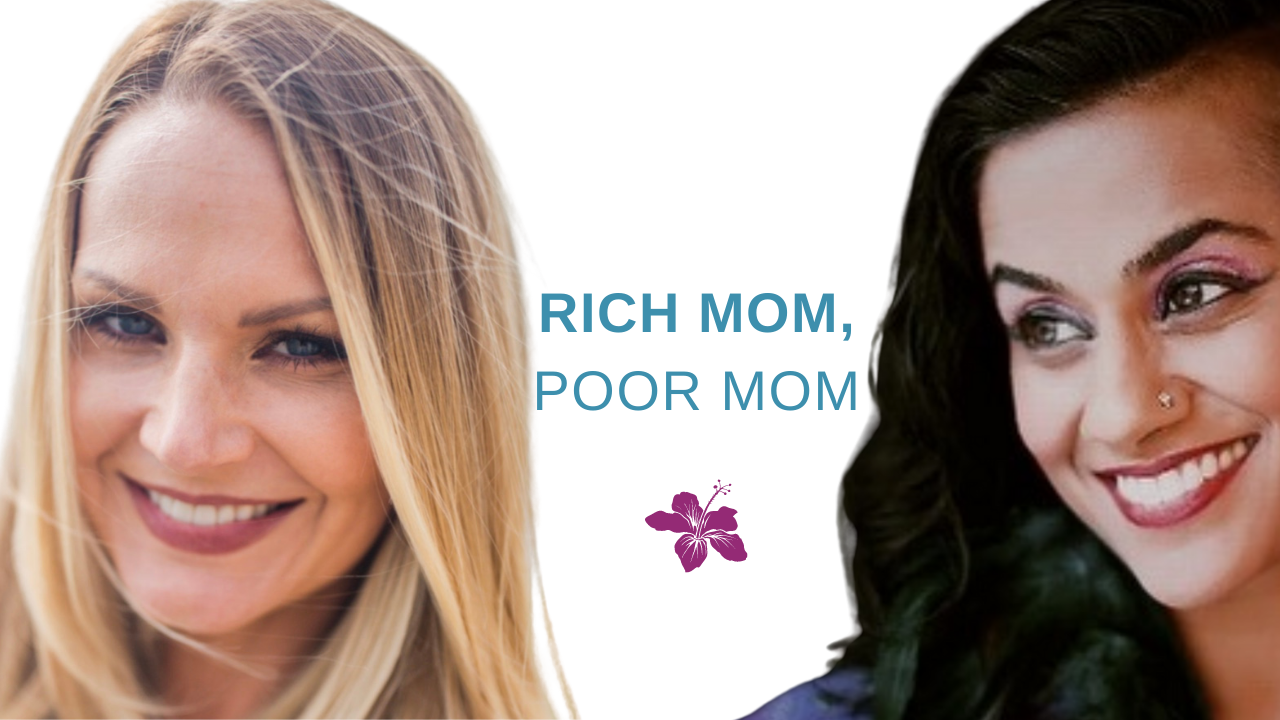 Rich Mom, Poor Mom w/ Kirti Srivastava