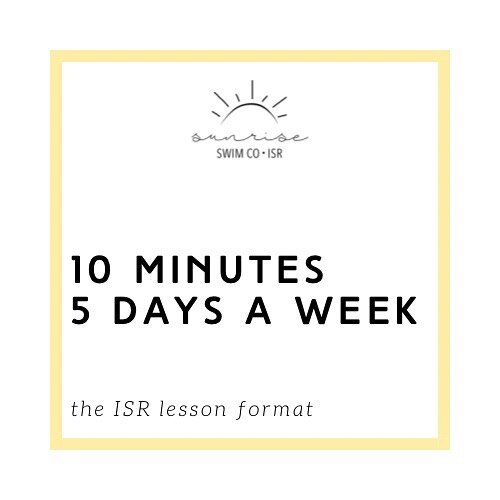 Why are ISR lessons 10 minutes a day 5 days a week?
1. Optimal learning: Swimming can be mentally and physically demanding. Skills are best learned before fatigue happens. 

2. Retention of skills: Children are sensorimotor learners and the ISR metho