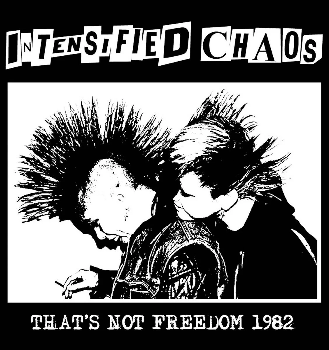 Intensified Chaos - That's not Freedom 1982 LP