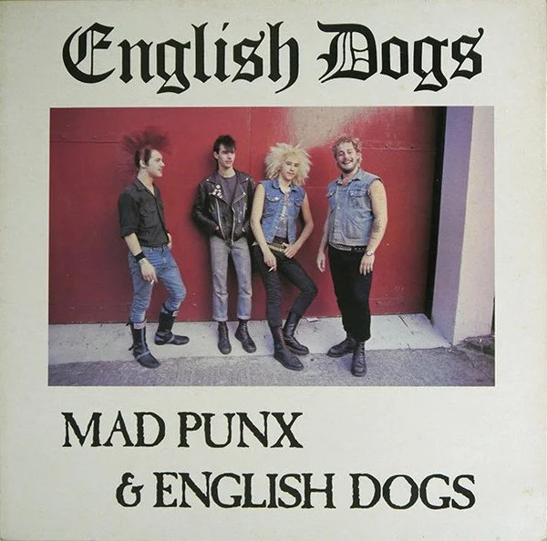 English Dogs - Mad Punx & English Dogs (plus 82 Demo) LP
