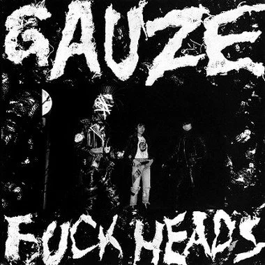 Gauze - Fuck Heads LP