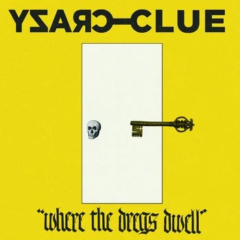 Crazy Clue - Where the Dregs Dwell  LP