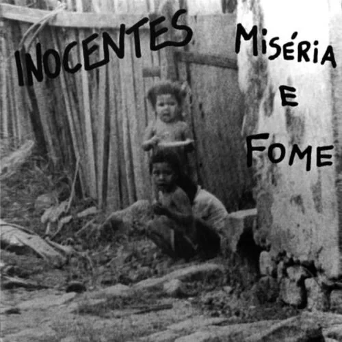 Inocentes - Miseria E Fome 7"