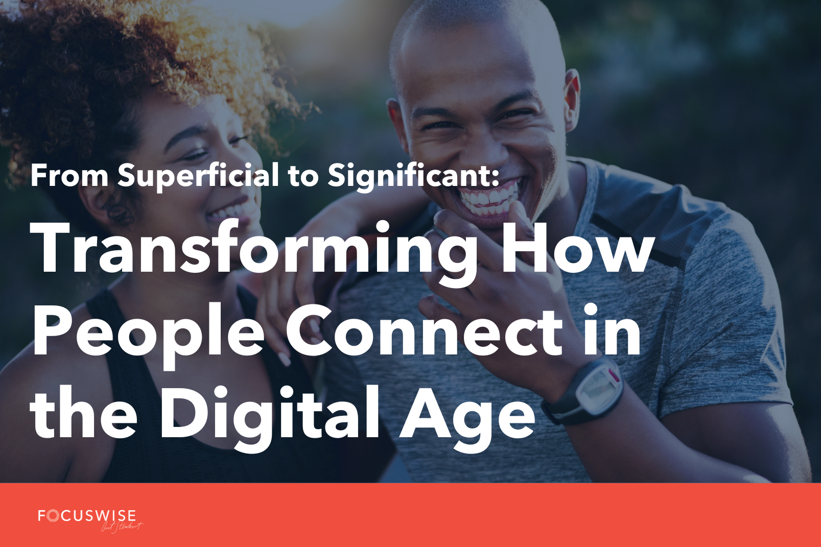 Smiling people displaying personal connection in the digital age