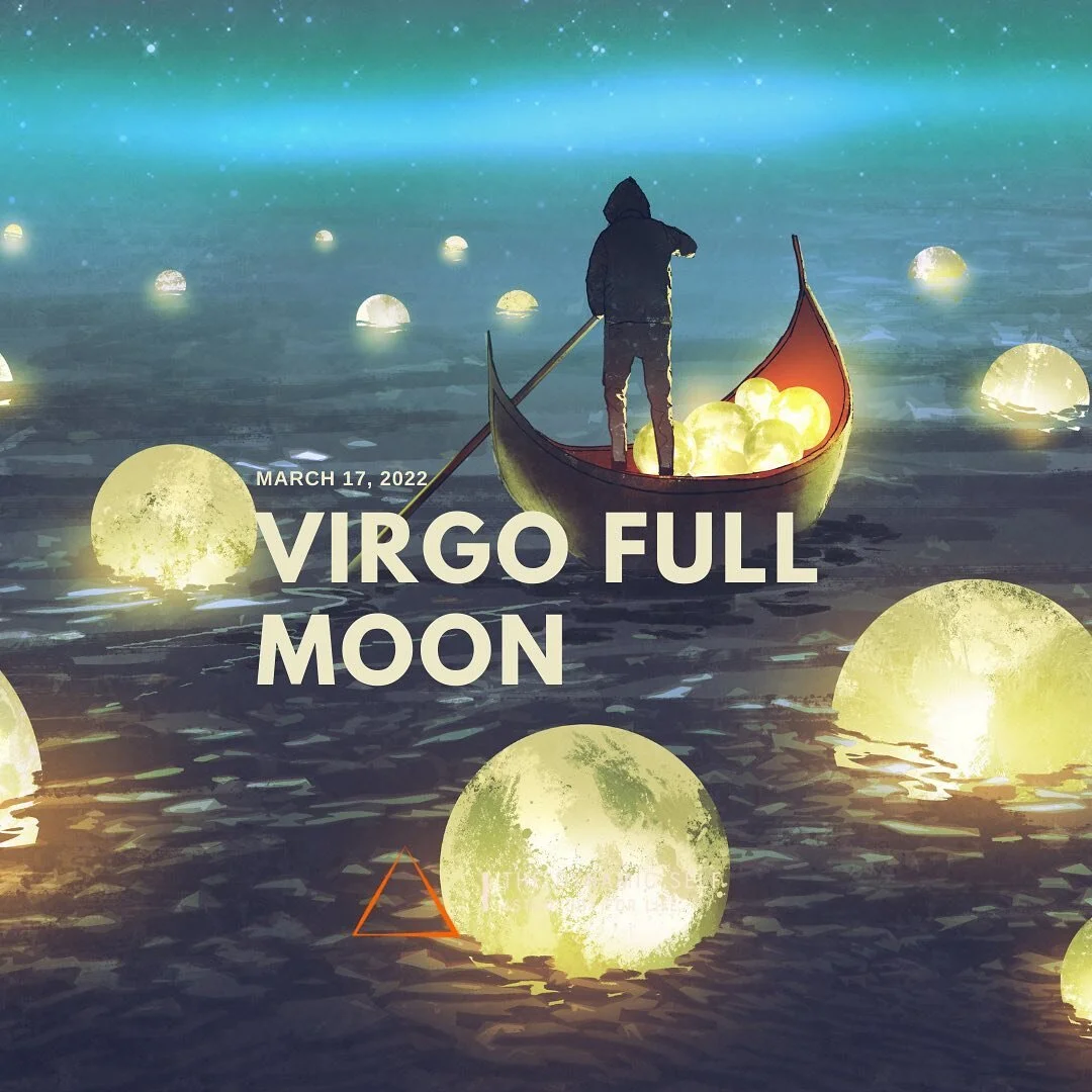 Virgo Full Moon : If You Don&rsquo;t Stand There : No One Will 
March 18, 2022 @ 1:17am MDT (27&deg;&nbsp;40&rsquo; Virgo) 
First of all, this Full Moon is strongly influenced by the planets that are currently in Pisces (Mercury and Jupiter). Whateve