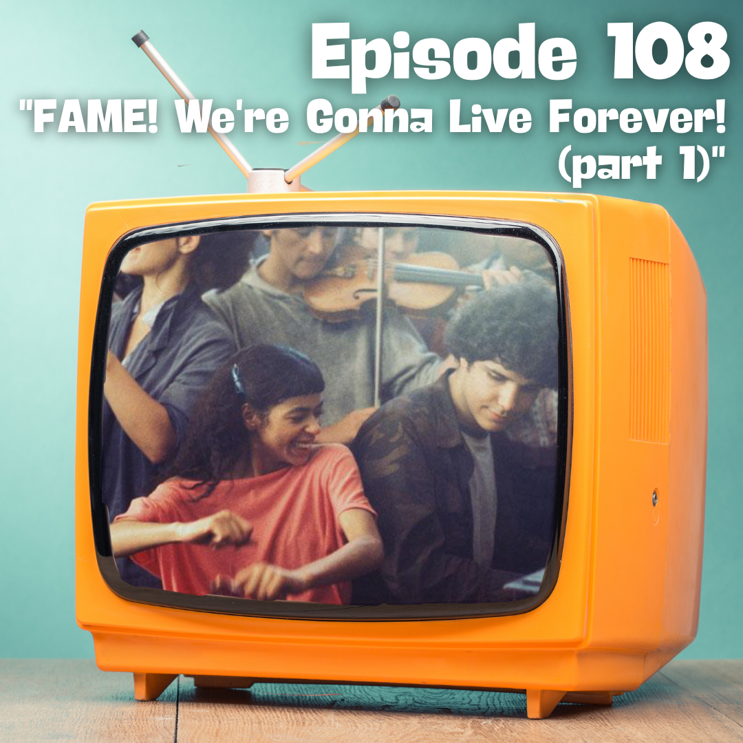 FAME! We’re Gonna Live Forever! (part1)