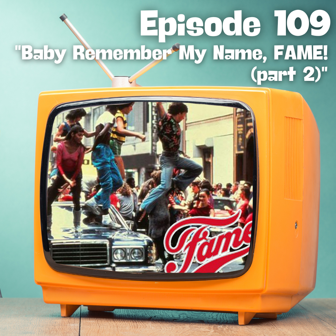 Baby, Remember My Name, Fame! (part 2)