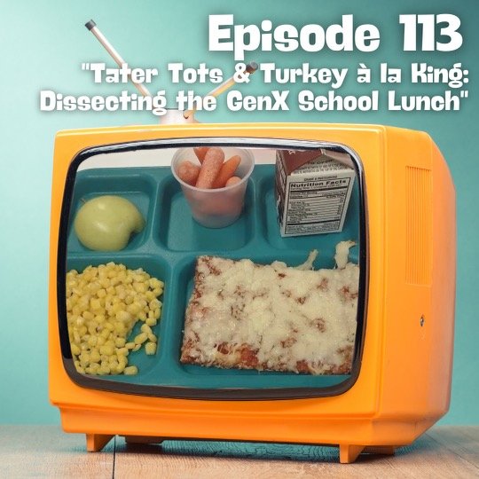 Tater Tots &amp; Turkey alà King: The GenX School Lunch