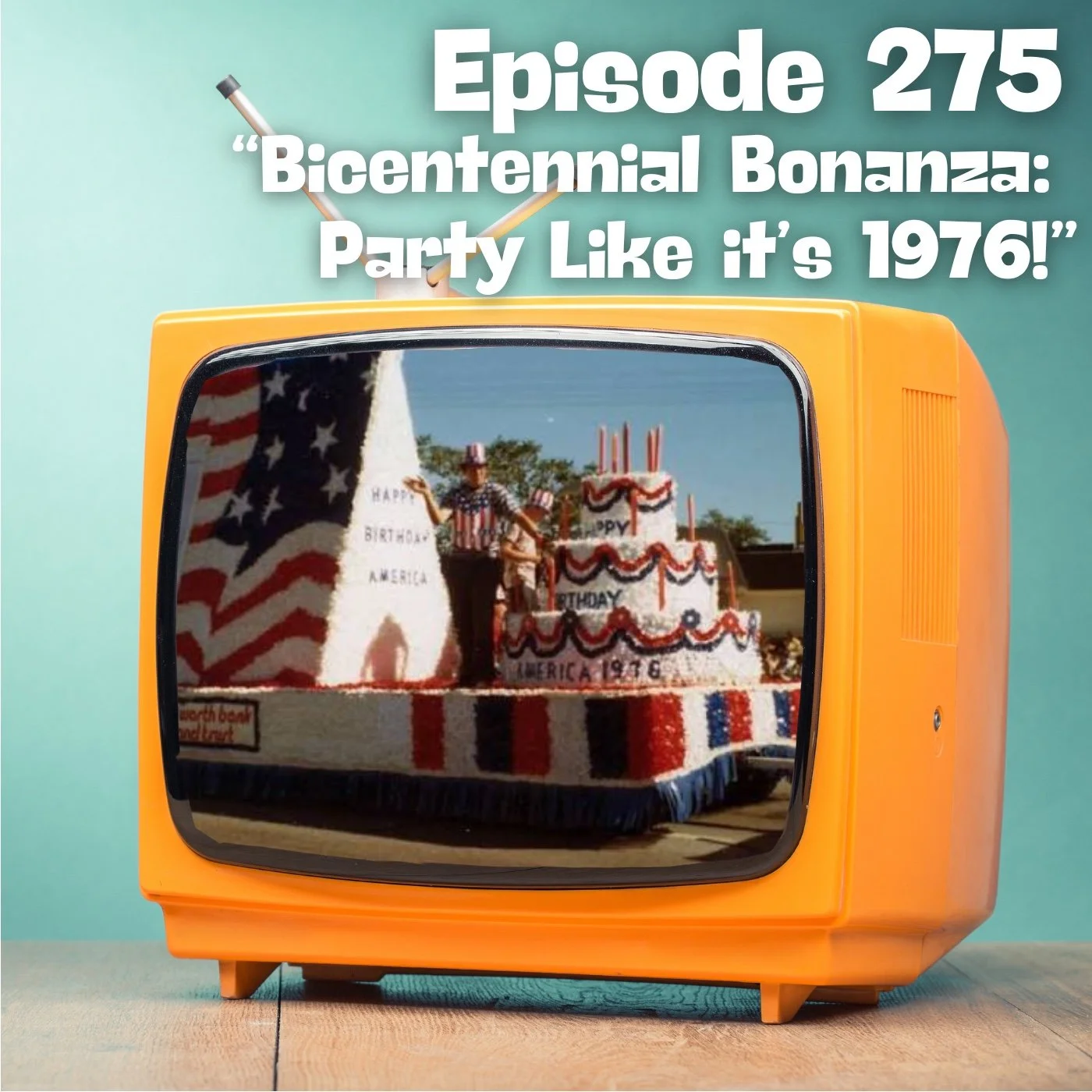 Bicentennial Bonanza: Party Like It’s 1976