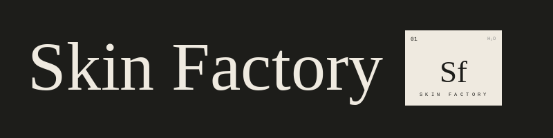 Skin Factory | Since 2020