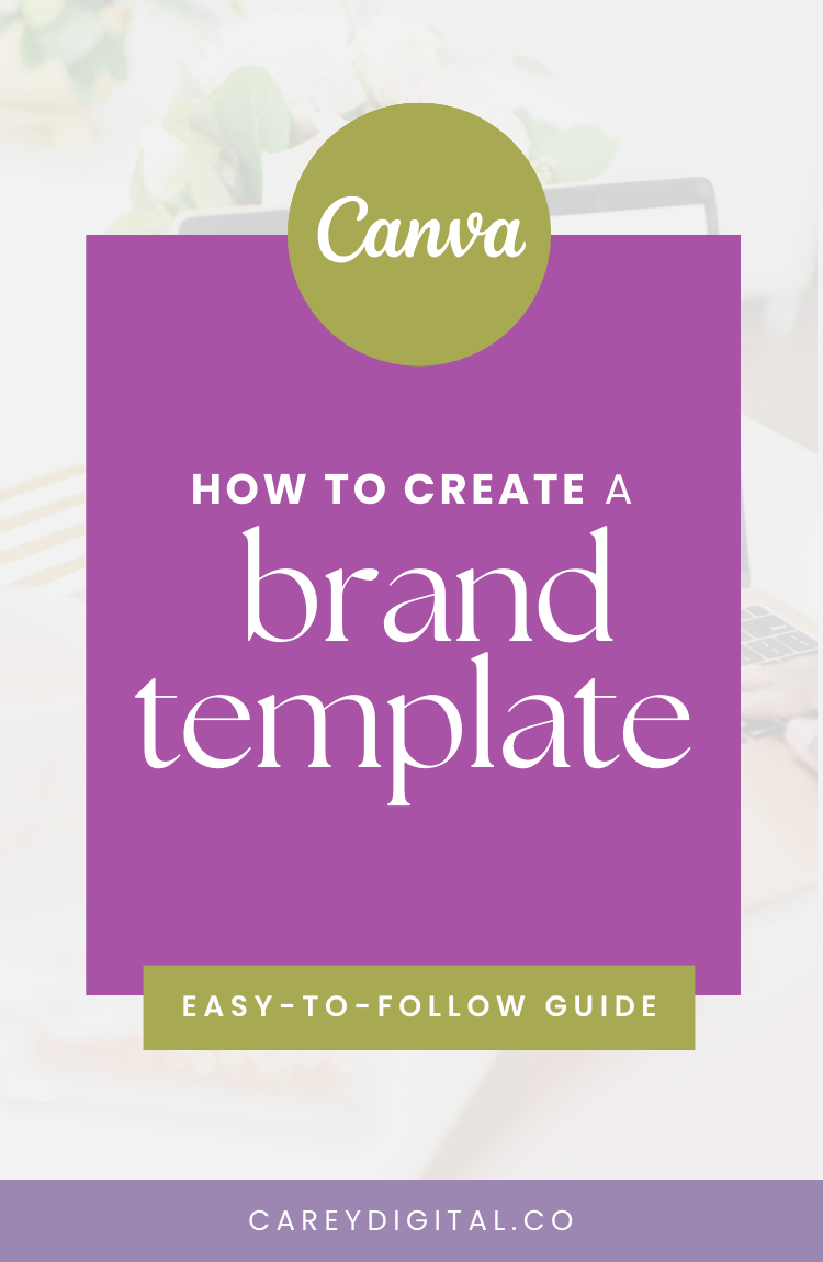 Creating a brand template in Canva A beginner's guide — Carey Digital