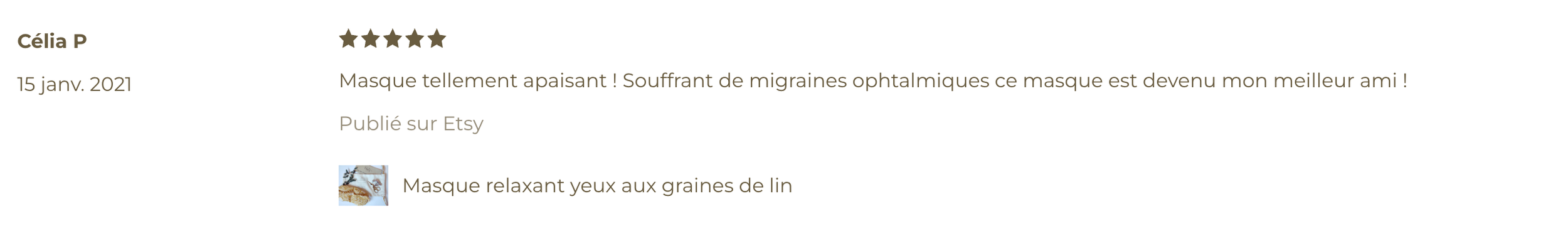 Avis d'une cliente nommé Célia P, daté du 15 janvier 2021, avec une note de cinq étoiles, parlant d'un masque relaxant pour les yeux aux graines de lin, publié sur Etsy.