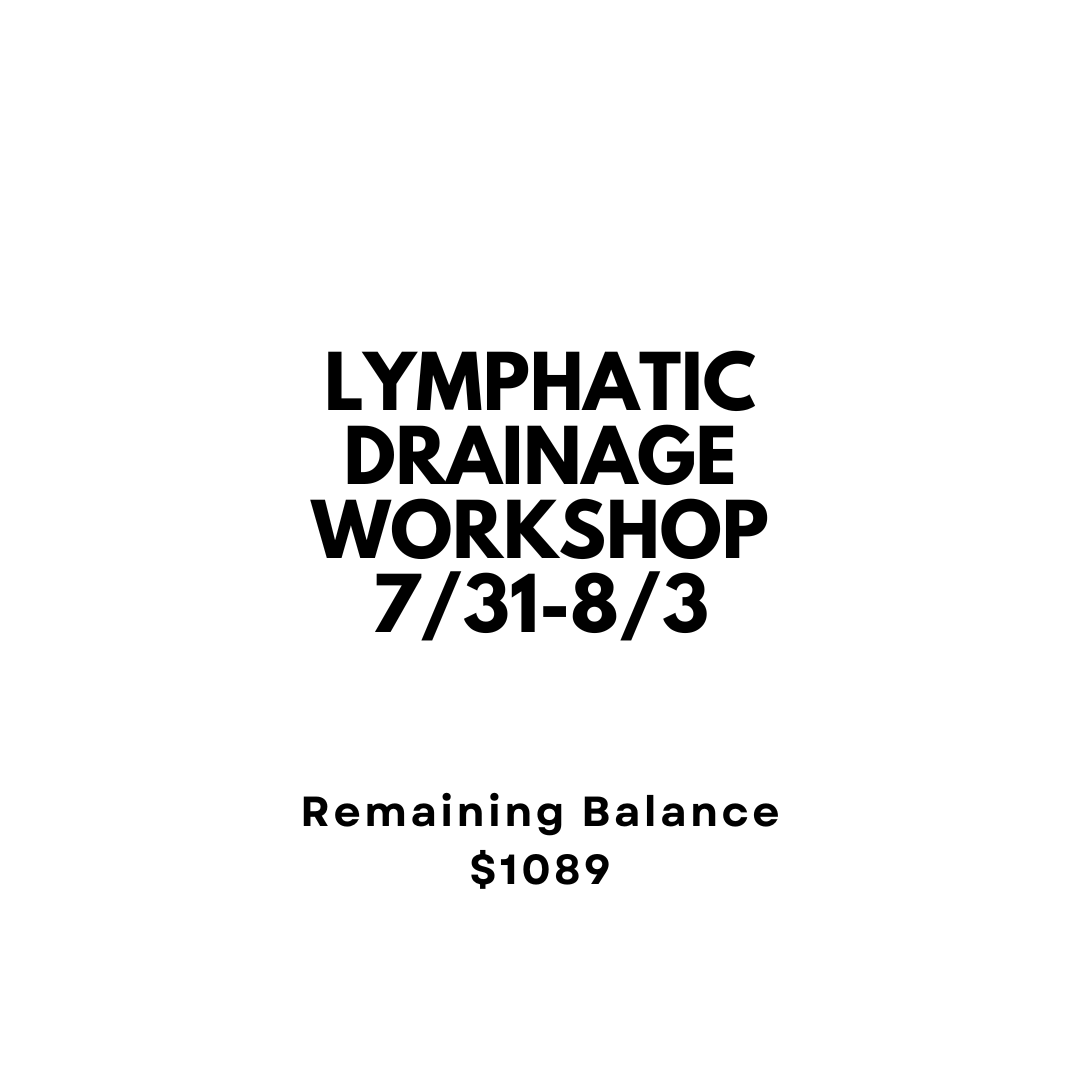 Remaining Balance 4-Day Group Lymphatic Drainage Workshop 7/31-8/3