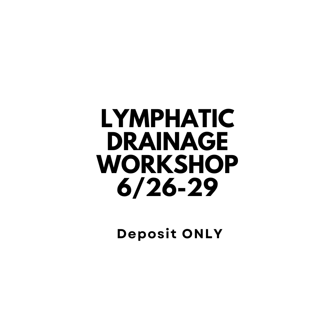 DEPOSIT ONLY  4-Day Group Lymphatic Drainage Workshop 6/26-29