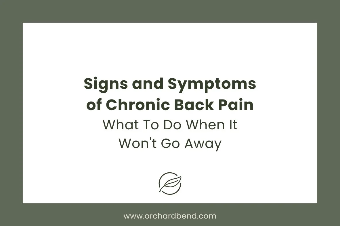 Signs and Symptoms of Chronic Back Pain: What To Do When It Won't Go Away