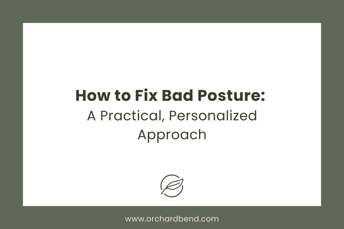 How to fix bad posture: a practical, personalized approach