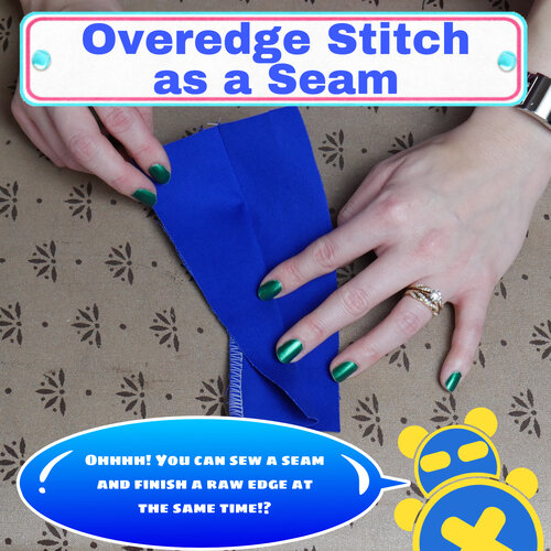Using the overedge stitch as a seam.