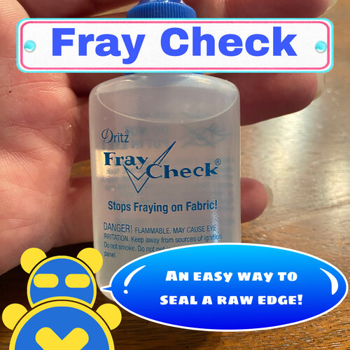 Fray check can help in a pinch.