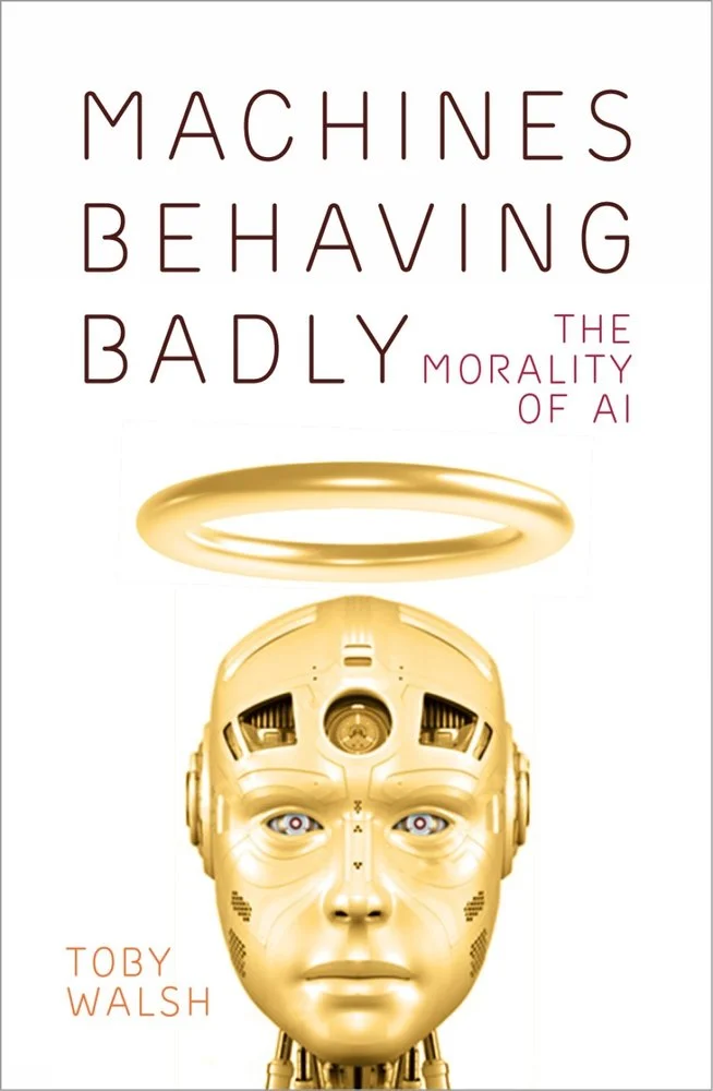‘Machines Behaving Badly: The Morality of AI’ written by Toby Walsh