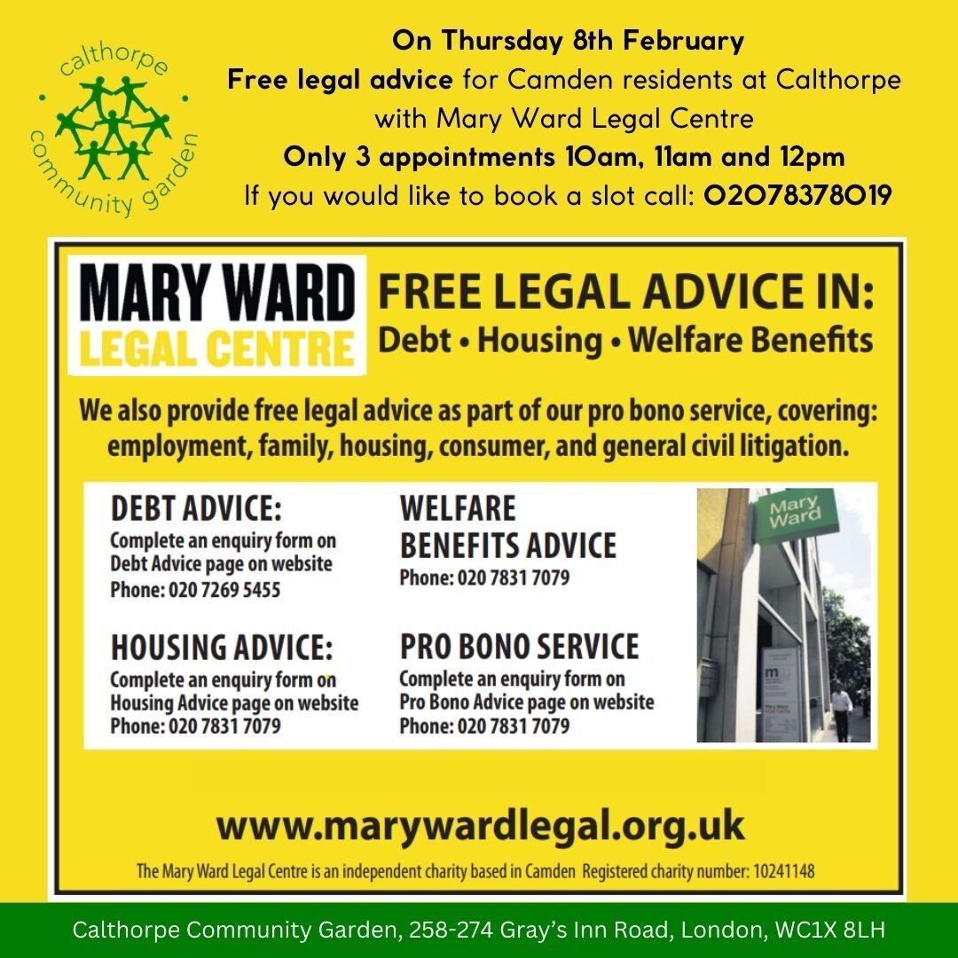 Hello all, next Thursday 8th February Mary Ward Legal Centre will be coming to Calthorpe to give advice, there will be only 3 appointments 10am, 11am and 12pm please see the leaflet below and let us know if you would like to book and slot. 0207837801