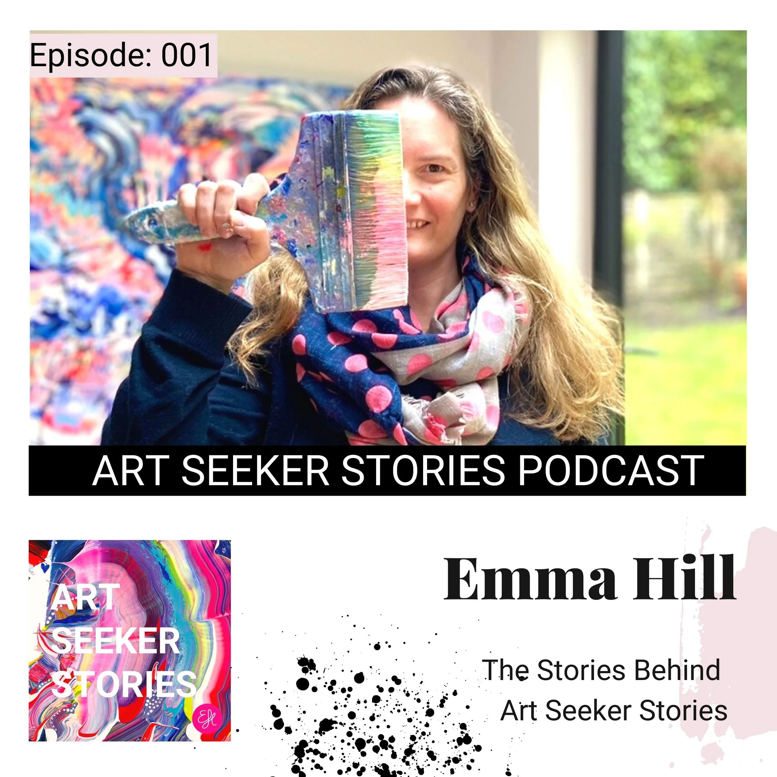 EP 1 Emma Hill : The Stories Behind Art Seeker Stories