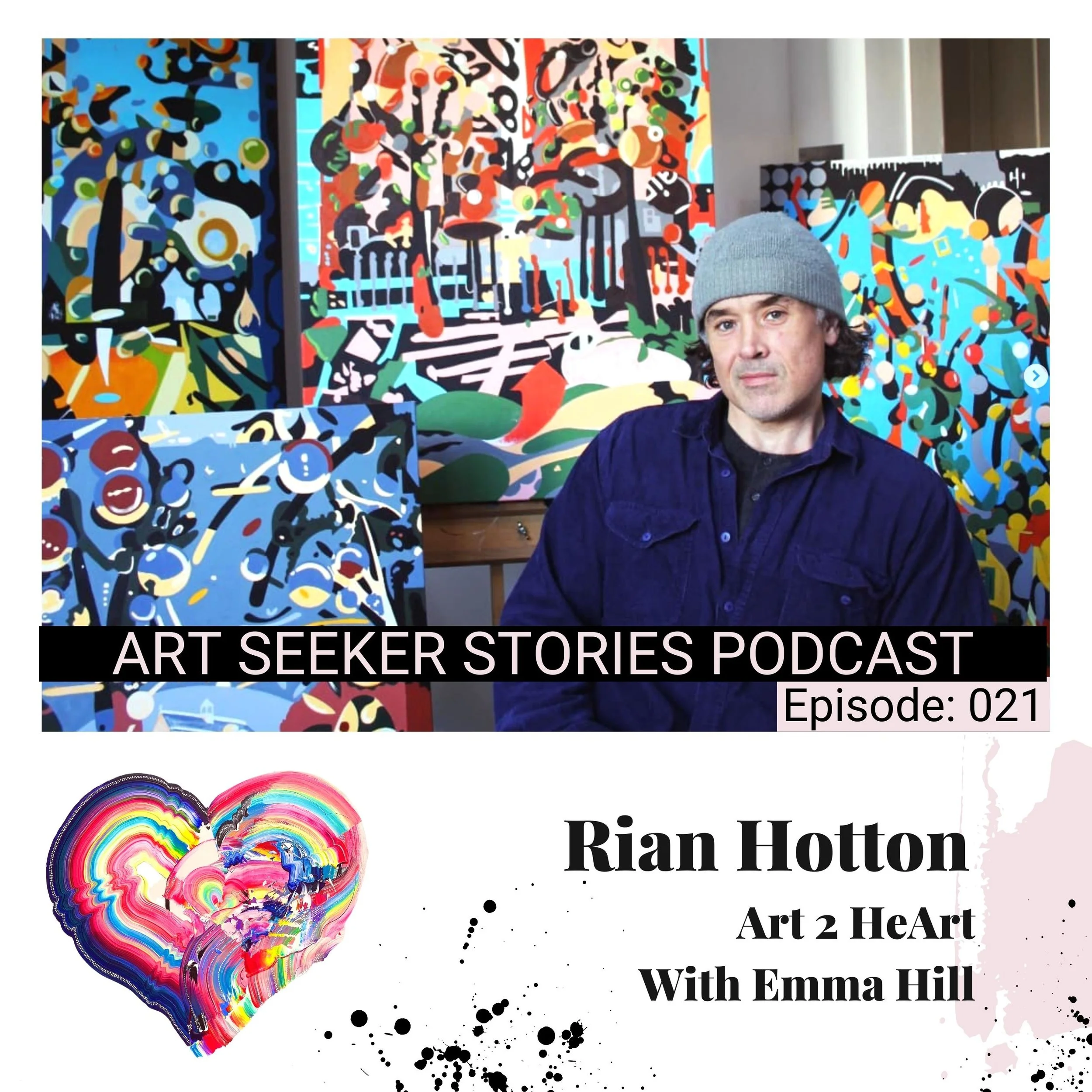 EP 21: Art 2 Heart: Rian Hotton, Bridging the Gap Between Art and Science