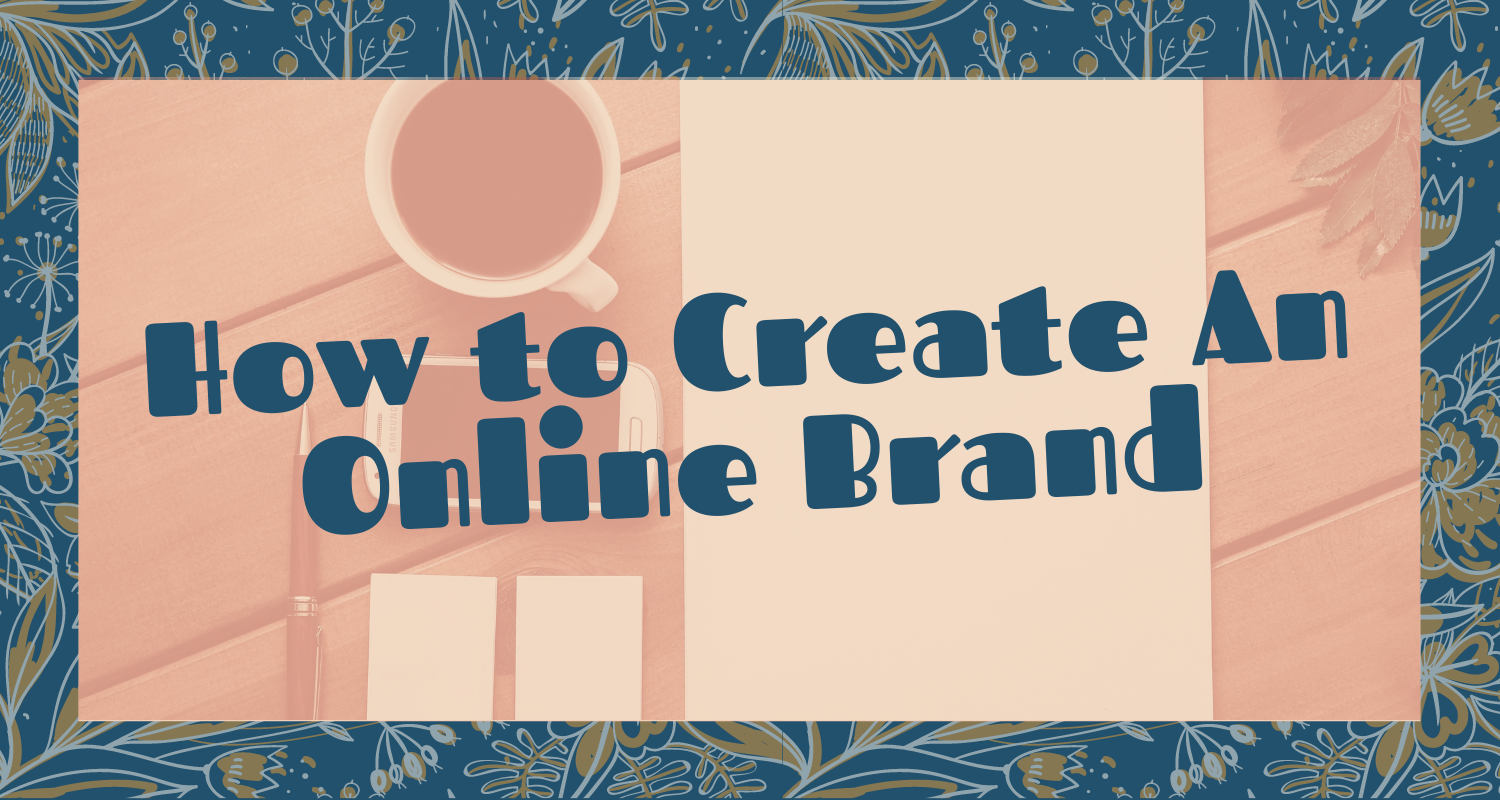 How to Create Your Online Brand