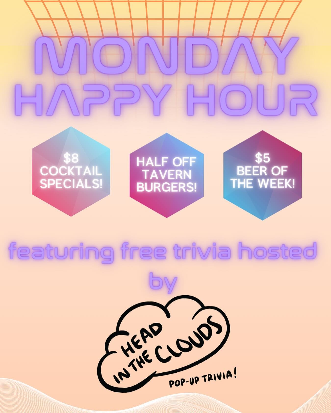 EVERY MONDAY WE&rsquo;RE SLINGING HALF-PRICED TAVERN BURGS, $8 COCKTAIL SPECIALS, AND THE $5 BEER OF THE WEEK!!

Oh, use my inside voice? OKAY!

AND starting Monday, April 22 at 7:30 pm @headinthecloudstrivia will be here every Monday to test your kn