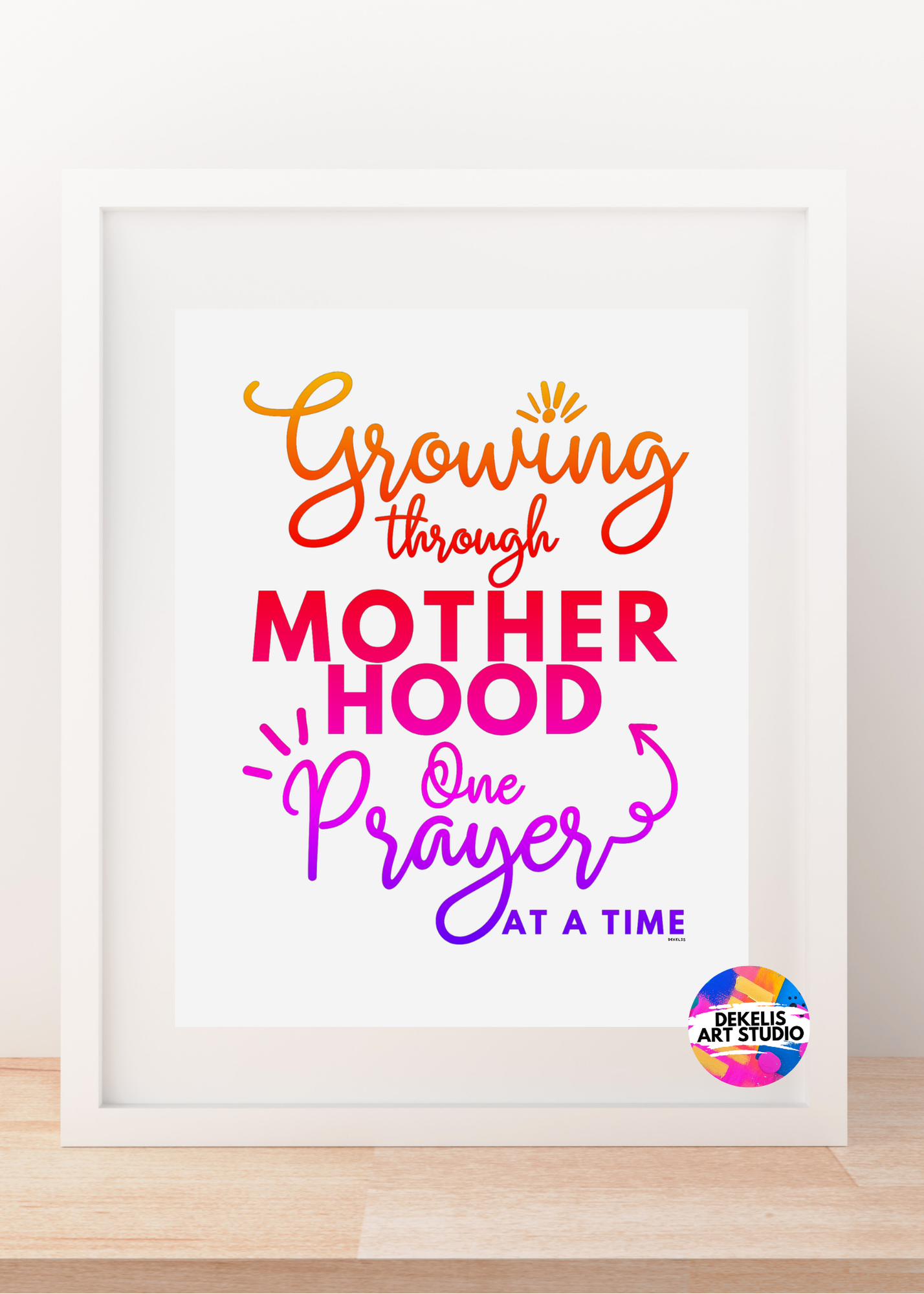 Growing Through Motherhood One Prayer at a Time Inspirational Art Print