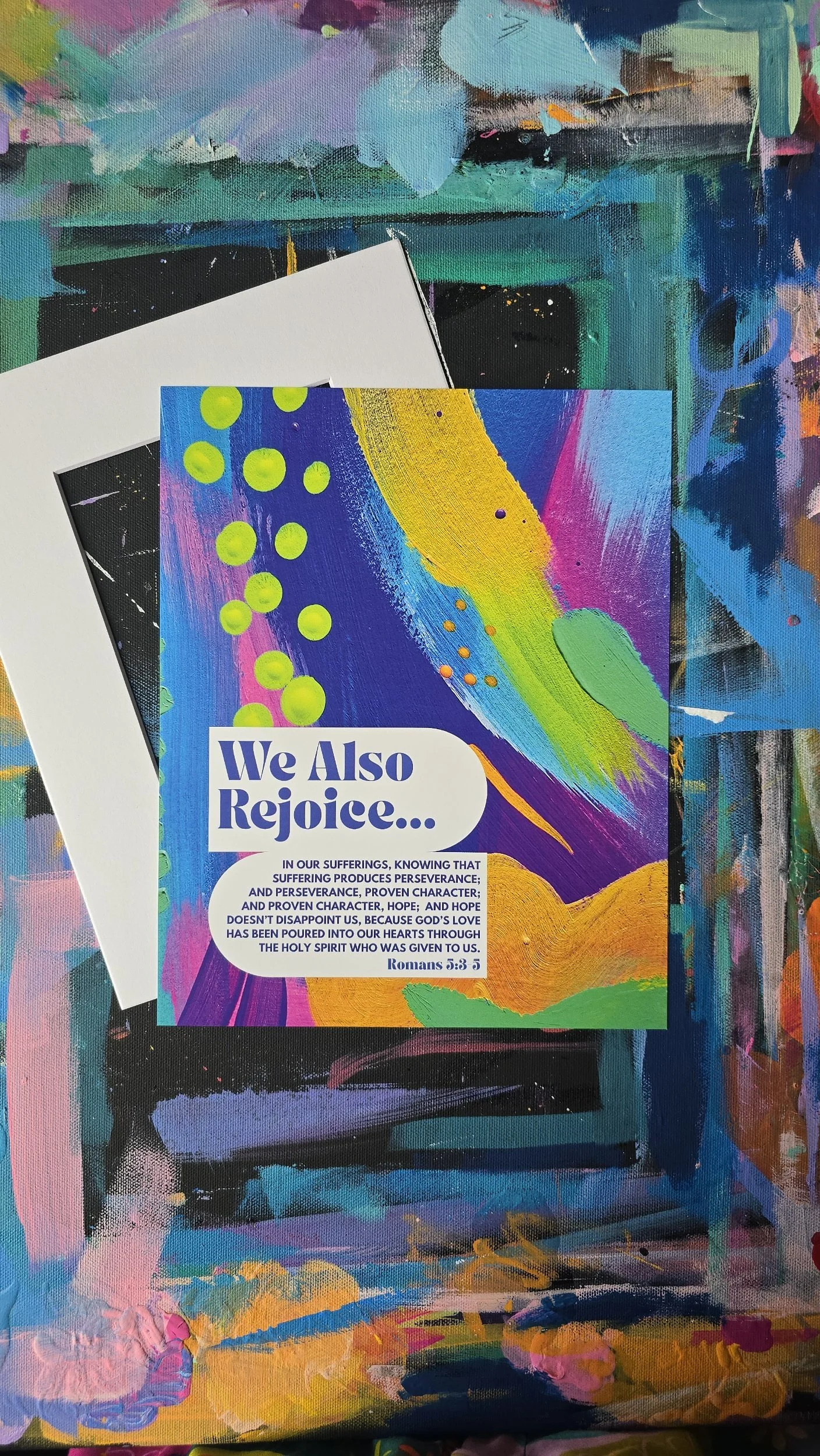 We Also Rejoice Romans 5:3-5 Inspirational Abstract Art Print by DeKelis Art Studio