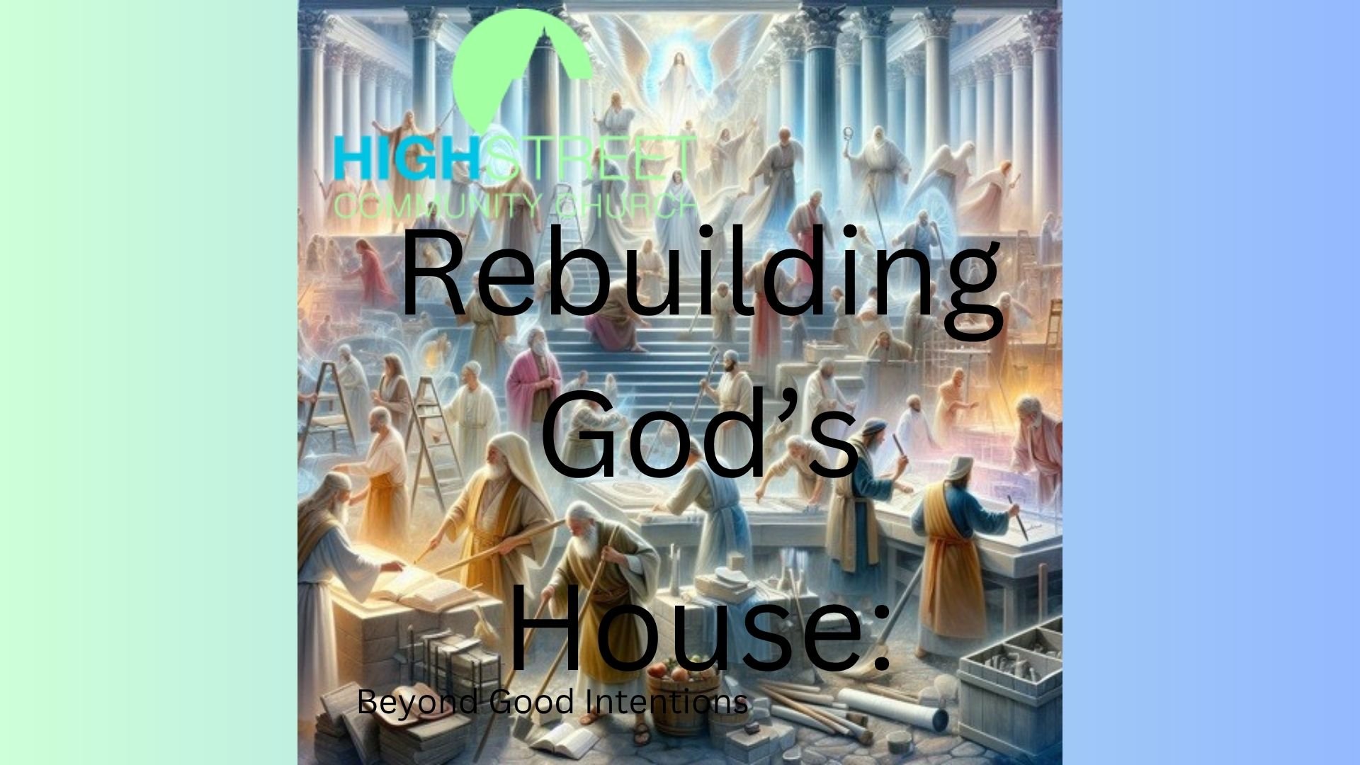 Rebuilding God’s House