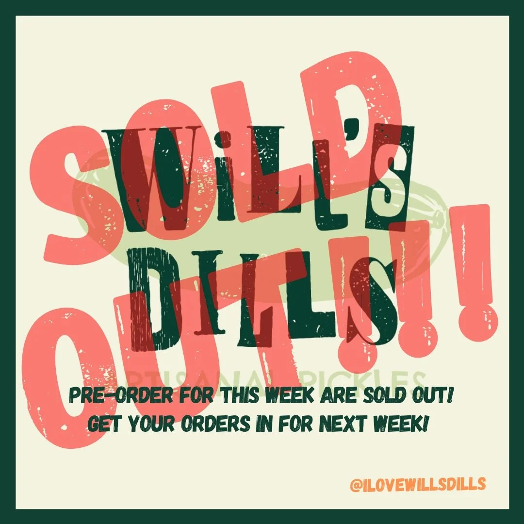 Orders for This Week are Sold Out, but get yours in for next week! Order at http://ilovewillsdills.com/iwantwillsdills