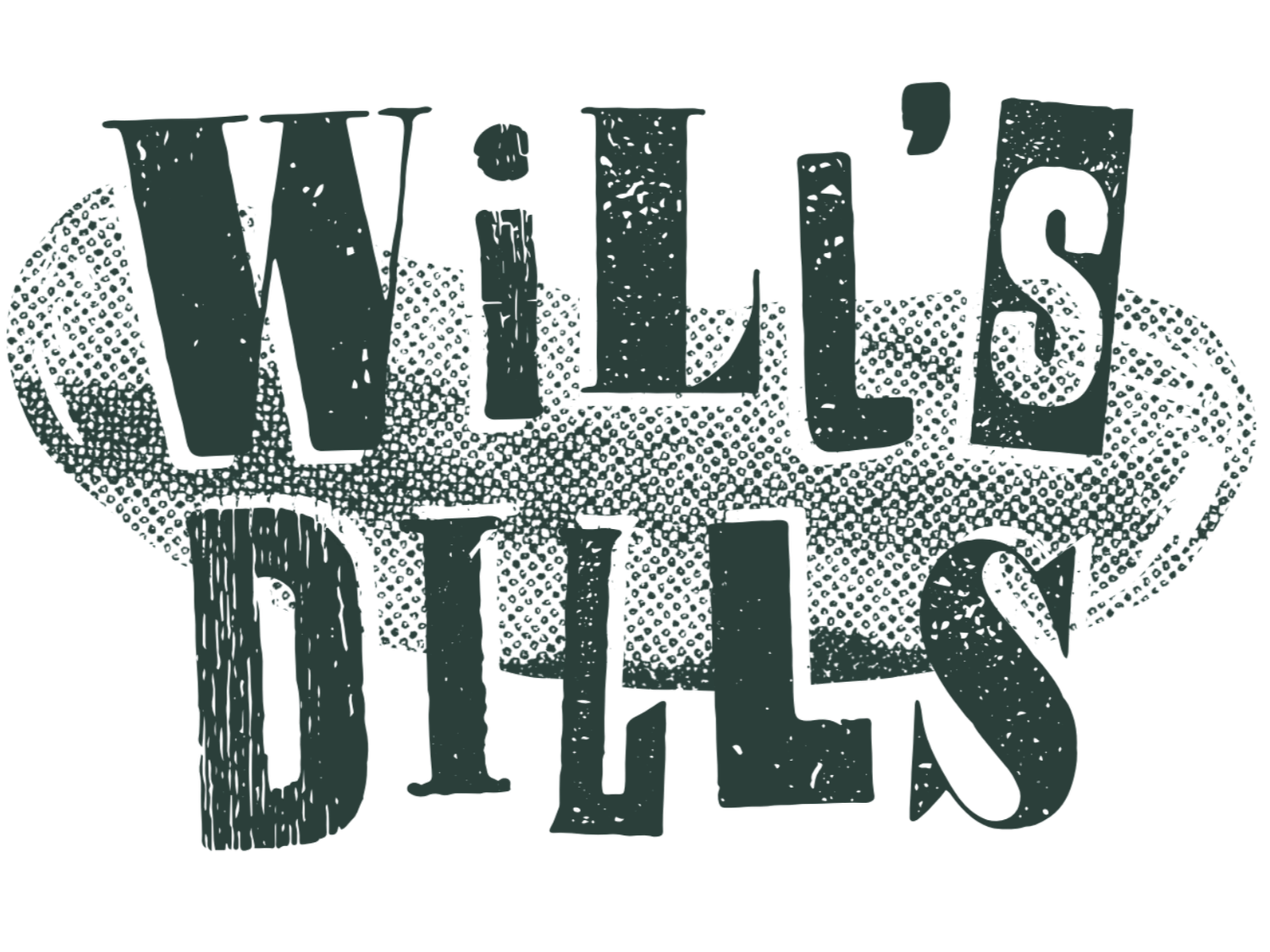 Will's Dills |  #ilovewillsdills