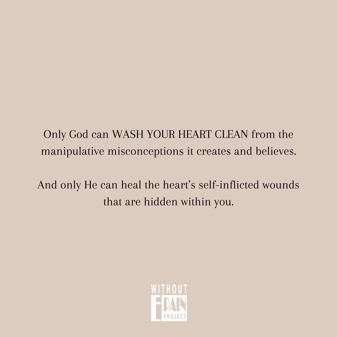 Only God can WASH YOUR HEART CLEAN from the manipulative misconceptions it creates and believes.⠀
⠀
And only HE the hearts self-inflicted wounds that are hidden within you. ⠀
⠀
Get more information on The Living Without Emotional Pain Project from th
