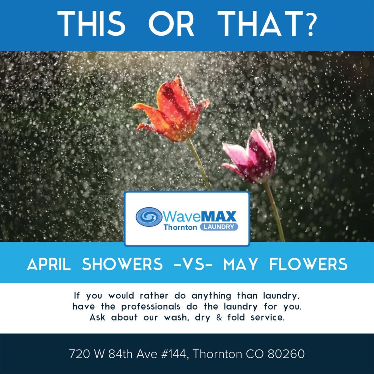 We are about half way through the showers and are really ready for the May flowers. How about you?  Like anything better than doing laundry? Ask about our wash, dry, &amp; fold service  For $1.69/lb. ($15 minimum) we wash, dry and fold your clothes. 