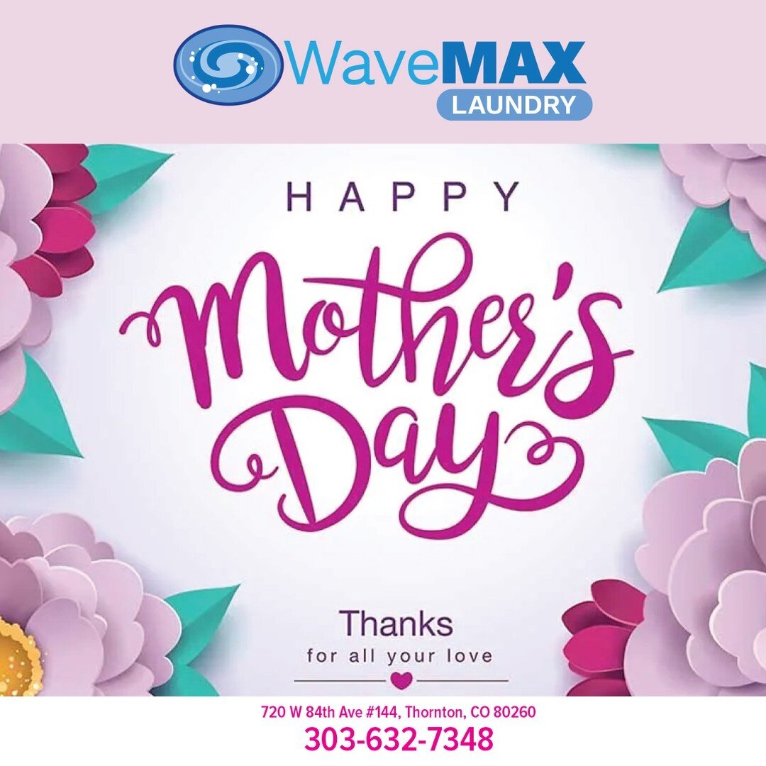 Happy Mother&rsquo;s Day to all you wonderful Moms! Thank you for all of the love and support you give to everyone around you. We hope you have a great day full of love and laughter. Remember, NO LAUNDRY ON MOTHER&rsquo;S DAY! If you are worried abou