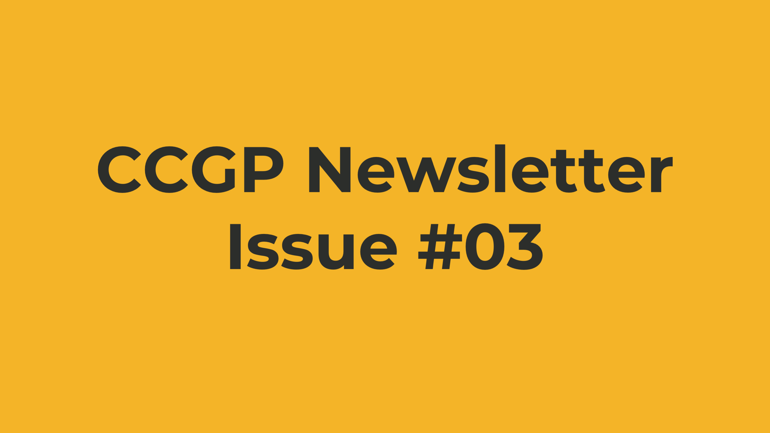 CCGP Newsletter - Issue #03